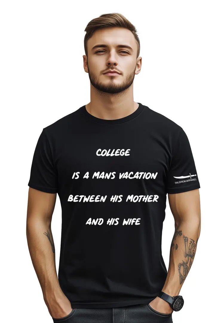 Man wearing a black t-shirt with a funny college quote.